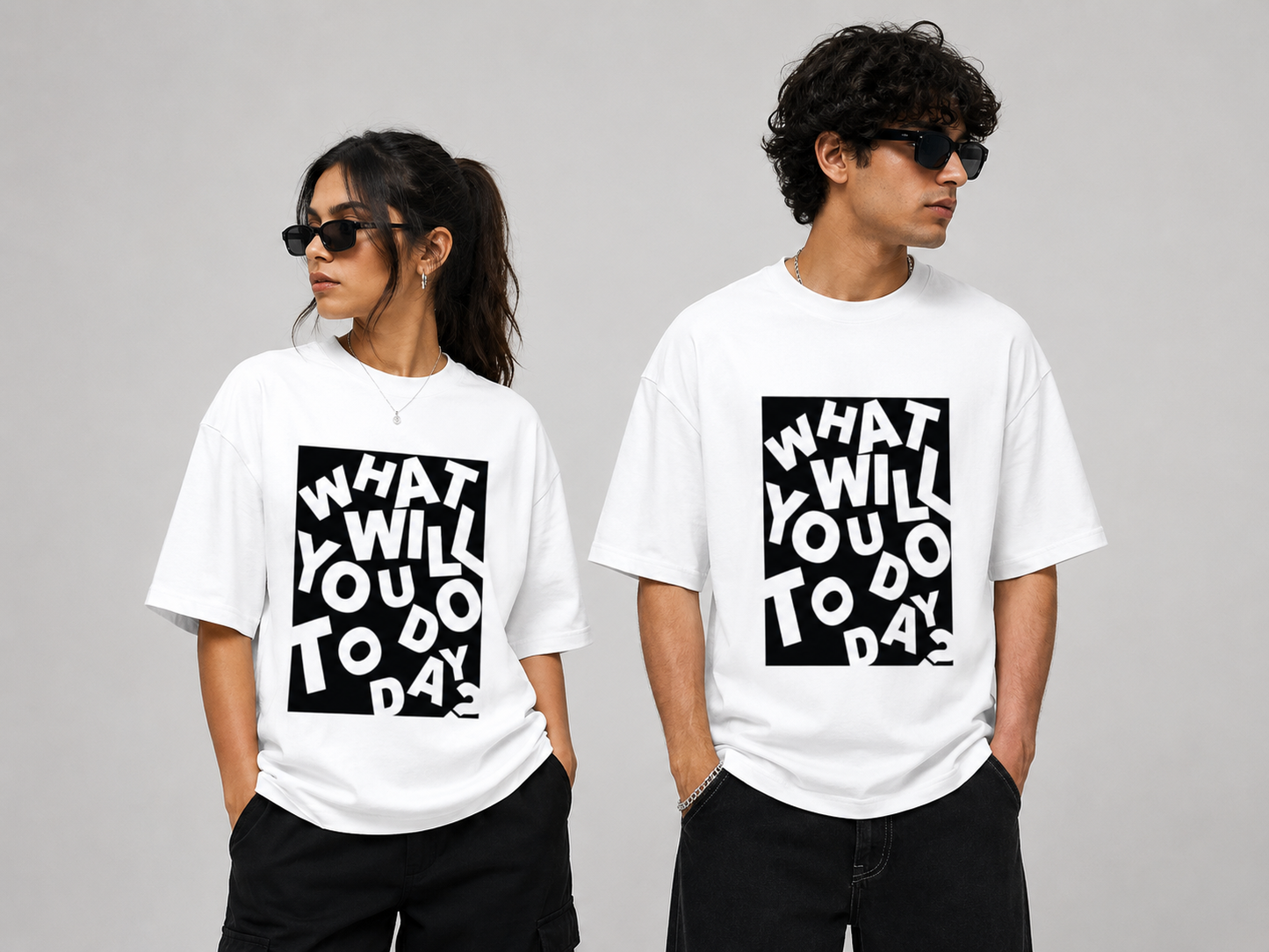What Will You Do Today | Motivational Oversized T-Shirt
